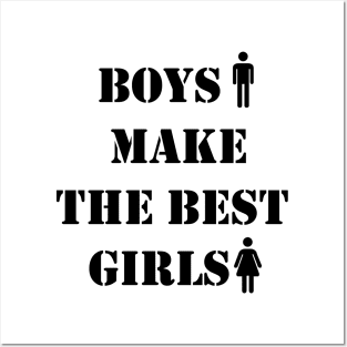 Boys make the best girls Posters and Art